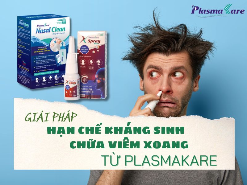 giai-phap-han-che-khang-sinh-chua-viem-xoang-tu-plasmakare-1