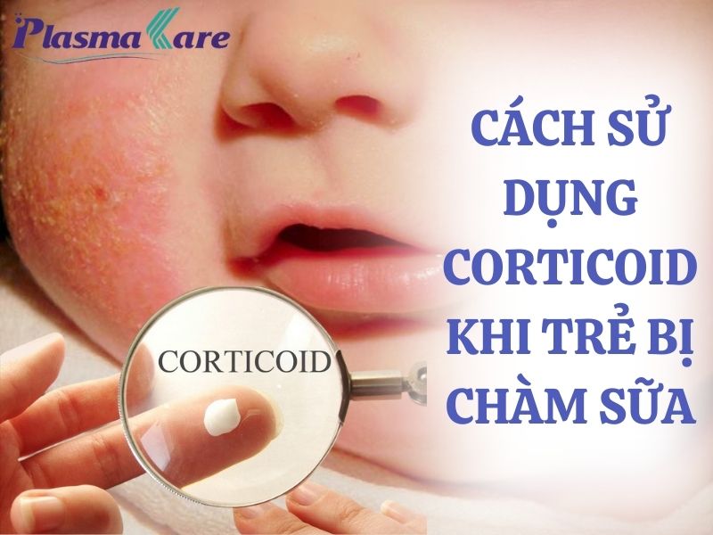 cach-su-dung-corticoid-khi-tre-bi-cham-sua-1