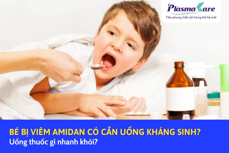 be-bi-viem-amidan-co-can-uong-khang-sinh-1