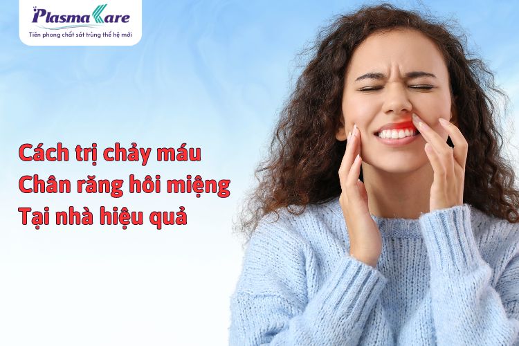 cach-tri-chay-mau-chan-rang-hoi-mieng-1