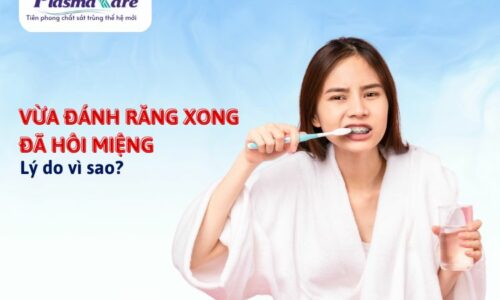 Vừa đánh răng xong đã hôi miệng lý do vì sao?