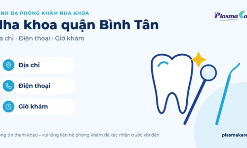 Danh sách nha khoa Bình Tân – địa chỉ và điện thoại